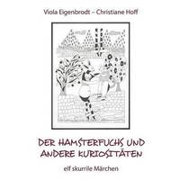 bokomslag Der Hamsterfuchs und andere Kuriositten - elf skurrile Mrchen