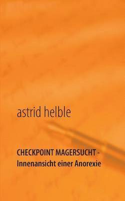 Checkpoint Magersucht - Innenansicht einer Anorexie