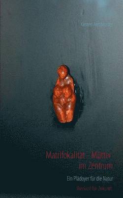 Matrifokalität - Mütter im Zentrum