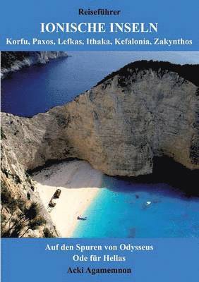 Acki Agamemnon - Reiseführer Ionische Inseln - Korfu, Paxos, Lefkas, Ithaka, Kefalonia, Zakynthos, Häftad