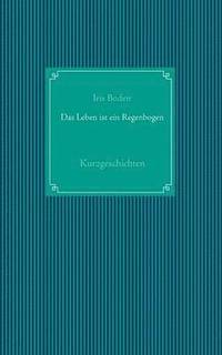 bokomslag Das Leben ist ein Regenbogen