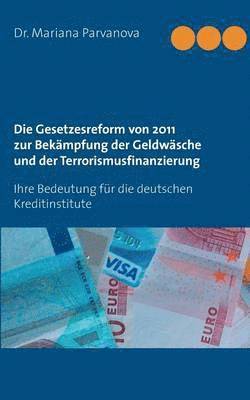 bokomslag Die Gesetzesreform von 2011 zur Bekmpfung der Geldwsche und der Terrorismusfinanzierung