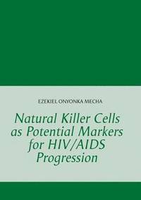 bokomslag Natural Killer Cells as Potential Markers for HIV/AIDS Progression