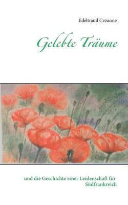 Edeltraud Cezanne - Gelebte Träume, Häftad