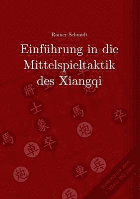 Rainer Schmidt - Einführung in die Mittelspieltaktik des Xiangqi, Häftad