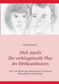 bokomslag (Heli-)opolis - Der verhangnisvolle Plan des Weltkoordinators