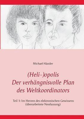(Heli-)opolis - Der verhangnisvolle Plan des Weltkoordinators 1
