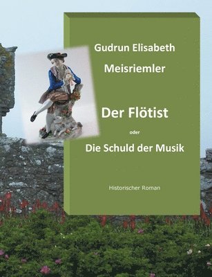 Gudrun Elisabeth Meisriemler - Flötist oder die Schuld der Musik, Häftad
