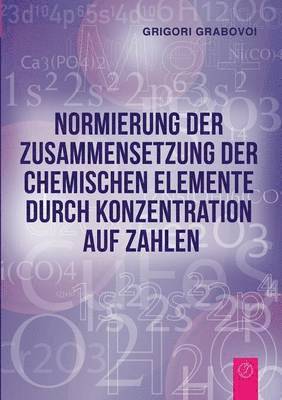 Normierung der Zusammensetzung der chemischen Elemente durch Konzentration auf Zahlen 1