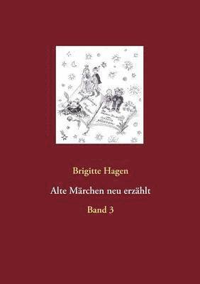 Brigitte Hagen - Alte Märchen neu erzählt, Häftad