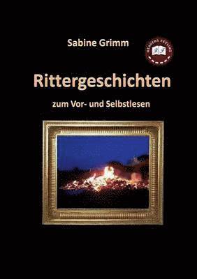 S Grimm, S. Grimm, Sabine Grimm - Rittergeschichten, Häftad