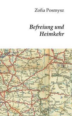 bokomslag Befreiung und Heimkehr