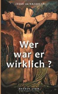 bokomslag Jesus von Nazareth - Wer war er wirklich?