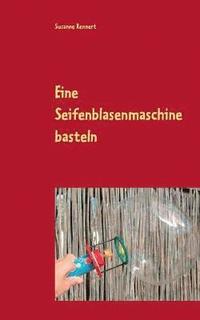 bokomslag Eine Seifenblasenmaschine basteln