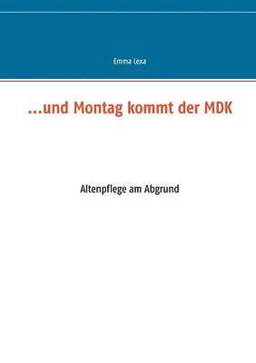 bokomslag ...und Montag kommt der MDK