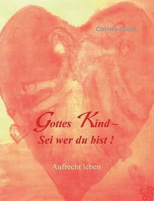 bokomslag Gottes Kind - Sei wer du bist