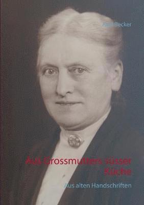 Axel Becker - Aus Grossmutters süsser Küche, Häftad