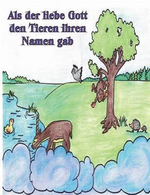 Als der liebe Gott den Tieren ihren Namen gab 1