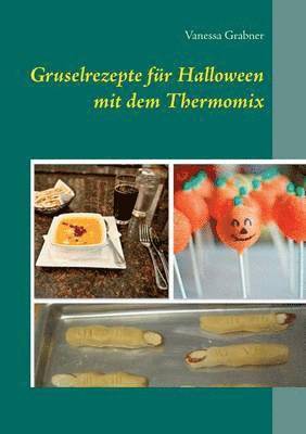 bokomslag Gruselrezepte fr Halloween mit dem Thermomix