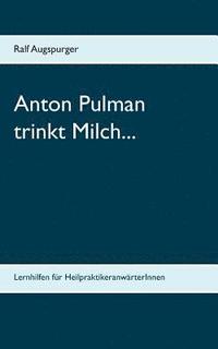 bokomslag Anton Pulman trinkt Milch...