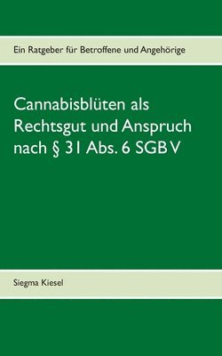 Cannabisblten als Rechtsgut und Anspruch nach  31 Abs. 6 SGB V 1