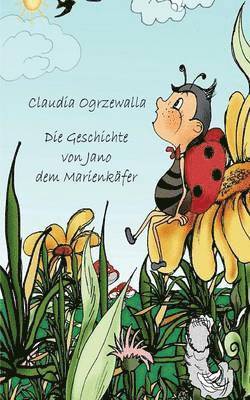 bokomslag Geschichte von Jano dem Marienkäfer