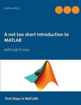 bokomslag A not too short Introduction to MATLAB