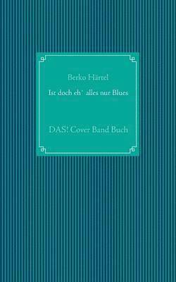 bokomslag Ist doch eh' alles nur Blues