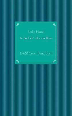 bokomslag Ist doch eh' alles nur Blues