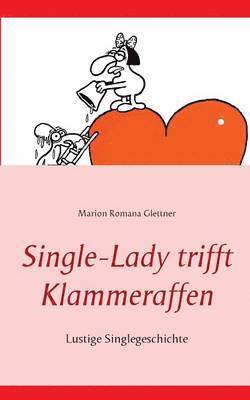 Single-Lady trifft Klammeraffen 1