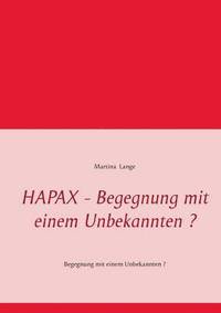 bokomslag HAPAX - Begegnung mit einem Unbekannten ?