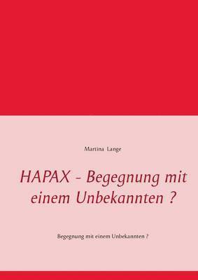 HAPAX - Begegnung mit einem Unbekannten ? 1