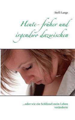 Heute - früher und irgendwo dazwischen 1