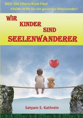 Satyam S Kathrein, Satyam S. Kathrein - Wir Kinder sind Seelenwanderer, Häftad