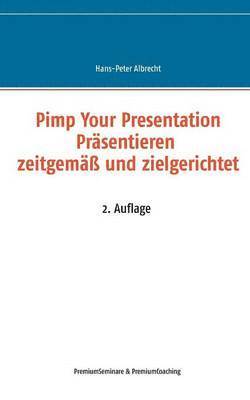 Hans-Peter Albrecht - Pimp Your Presentation, Häftad