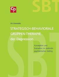 bokomslag Strategisch-Behaviorale Gruppen-Therapie der Depression