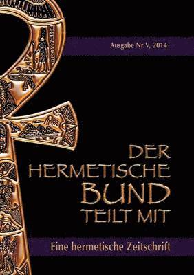 Johannes H Von Hohenstätten, Johannes H. Von Hohenstätten, Johannes H. von Hohenstätten, Christof Uiberreiter Verlag - hermetische Bund teilt mit, Häftad