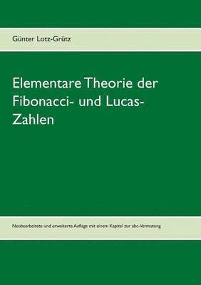Günter Lotz-Grütz - Elementare Theorie der Fibonacci- und Lucas-Zahlen, Häftad