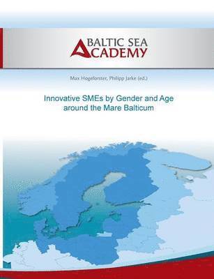 Max Hogeforster, Baltic Sea Academy, Philipp Jarke - Innovative SMEs by Gender and Age around the Mare Balticum, Häftad