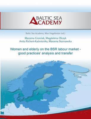bokomslag Women and elderly on the BSR labour market - good practices' analysis and transfer