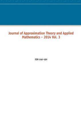 bokomslag Journal of Approximation Theory and Applied Mathematics - 2014 Vol. 3