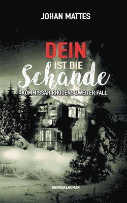 Johan Mattes - Dein ist die Schande, Häftad