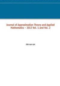 bokomslag Journal of Approximation Theory and Applied Mathematics - 2013 Vol. 1 and Vol. 2