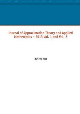 Marco Schuchmann - Journal of Approximation Theory and Applied Mathematics - 2013 Vol. 1 and Vol. 2, Häftad