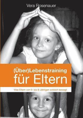 Vera Rosenauer - (Über)Lebenstraining für Eltern, Häftad
