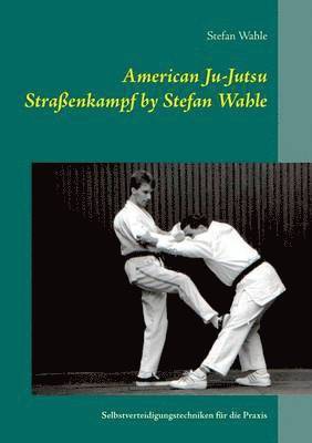bokomslag American Ju-Jutsu Straßenkampf by Stefan Wahle