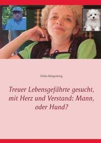 bokomslag Treuer Lebensgefährte gesucht, mit Herz und Verstand