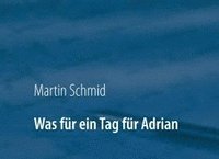 bokomslag Was für ein Tag für Adrian