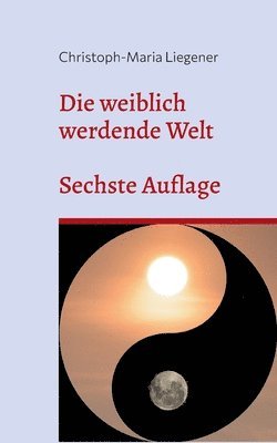 Christoph-Maria Liegener - weiblich werdende Welt, Häftad