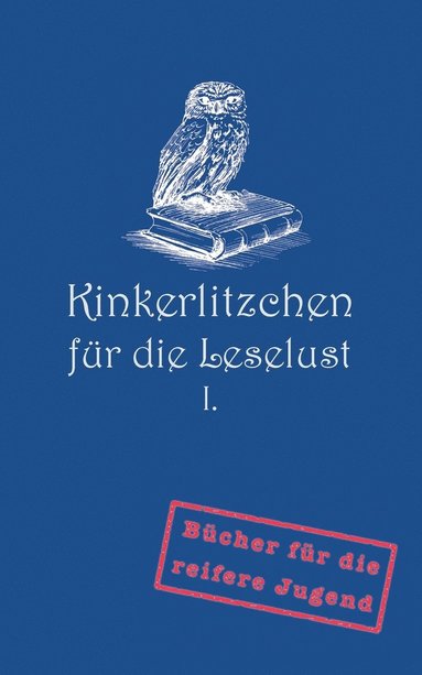 bokomslag Kinkerlitzchen für die Leselust Band I